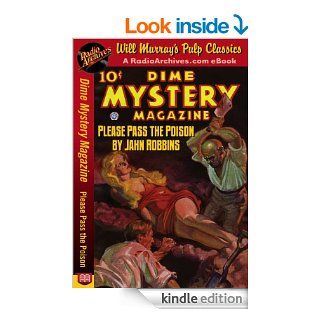 Dime Mystery Magazine Please Pass the Poison eBook Jhan Robbins, RadioArchives, Will Murray Kindle Store