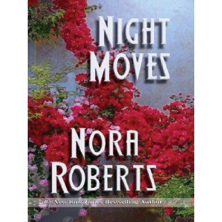 Night Moves Nora Roberts 9780786262915 Books