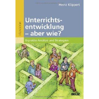 Unterrichtsentwicklung   aber wie? Heinz Klippert 9783407257017 Books