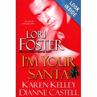 I'm Your Santa Lori Foster, Karen Kelley, Dianne Castell Books