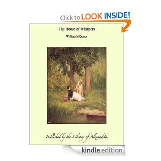 The House of Whispers eBook William le Queux Kindle Store