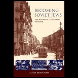 Becoming Soviet Jews The Bolshevik Experiment in Minsk