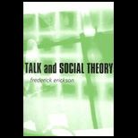 Talk and Social Theory  Ecologies of Speaking and Listening in Everyday Life