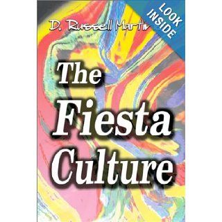 The Fiesta Culture D. Russell Martinez 9781403315328 Books