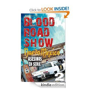 ASESINOS EN SERIE; Blood Road Show, Nuevo Mexico (libro segundo) (Spanish Edition) eBook Javier Ramrez Viera Kindle Store