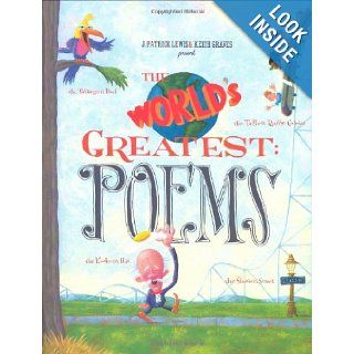 The World's Greatest Poems J. Patrick Lewis, Keith Graves 9780811851305 Books