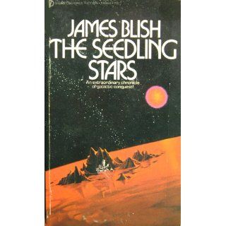 The Seedling Stars (Signet T4964) James Blish 9780451049643 Books