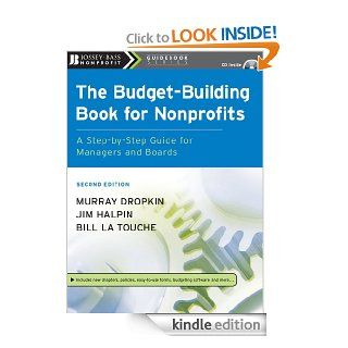 The Budget Building Book for Nonprofits A Step by Step Guide for Managers and Boards (The Jossey Bass Nonprofit Guidebook Series) eBook Murray Dropkin, Jim Halpin, Bill La Touche Kindle Store
