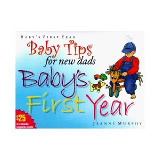 Baby Tips for New Dads Baby's First Year Jeanne Murphy 0019234116999 Books