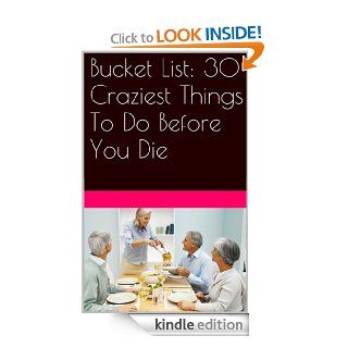 Bucket List 30 Craziest Things To Do Before You Die eBook Collin  Jones Kindle Store