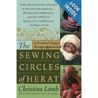 The Sewing Circles of Herat A Personal Voyage Through Afghanistan Christina Lamb 9780060505271 Books
