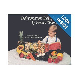 Dehydrator Delights Noreen Jo Thomas, Noreen Thomas 9780964308701 Books