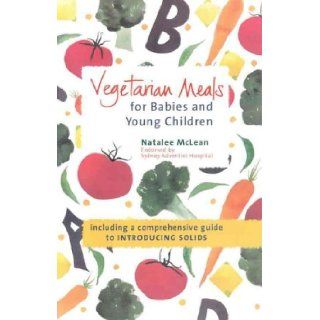 Vegetarian Meals for Babies and Young Children Narelle McLean 9780731808328 Books