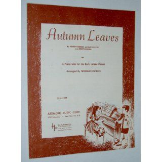 Autumn Leaves (A Piano Solo for the Early Grade Pianist) Sheet Music, 1955 Johnny Mercer, Jacques Prevert, Joseph Kosma, William Stickles Books