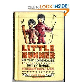 LITTLE RUNNER OF THE LONGHOUSE Betty Baker, Arnold Lobel Books