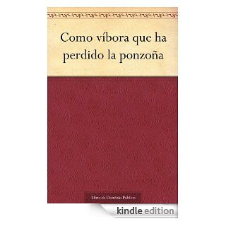 Como vbora que ha perdido la ponzoa (Spanish Edition) eBook Fray Mocho Kindle Store