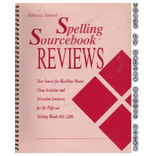Rebecca Sitton's spelling sourcebook reviews Your source for blackline master Cloze activities and dictation sentences for the high use writing words 801 1200 Rebecca Sitton 9781886050112 Books