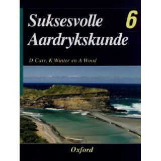 Suksesvolle Aardrykskunde 6 (Graad 8) (Afrikaans Edition) K. Winter, D. Carr, A. Wood 9780195714388 Books