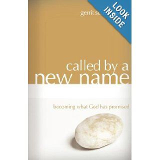 Called By A New Name Becoming What God Has Promised Gerrit Scott Dawson 9781934453049 Books