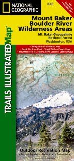 Mount Baker and Boulder River Wilderness Areas [Mt. Baker Snoqualmie National Forest] (National Geographic Trails Illustrated Map #826) (National Geographic Maps Trails Illustrated) National Geographic Maps   Trails Illustrated 9781566955089 Books