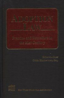 Adoption Law Practice And Procedure in the 21st Century Golda Zimmerman, Dr. Fern Kazlow 9781579691615 Books