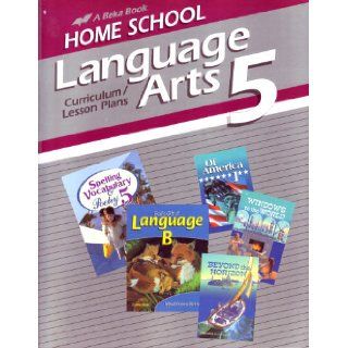 Language Arts 5 Curriculum/Lesson plans (A Beka Book Home School) (Language Arts 5 Curriculum/Lesson plans (A Beka Book Home School)) Books