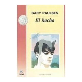El Hacha/Hatchet (Spanish Edition) Gary Paulsen 9781435242050 Books