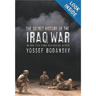 Secret History of the Iraq War Yossef Bodansky Books