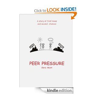 Peer Pressure eBook Chris Watt Kindle Store