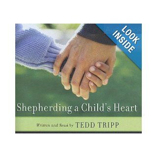 Shepherding a Child's Heart Tedd Tripp 9780972304658 Books