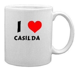I Love Casilda Coffee Mug (first name/surname/nickname)  