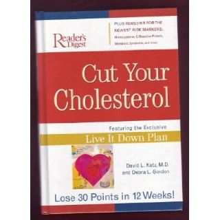 Cut Your Cholesterol MD David L Katz, Debra L Gordon 9780762104758 Books