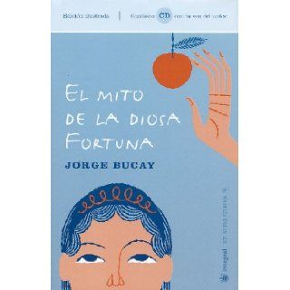 El Mito de la Diosa Fortuna (Integral) (Spanish Edition) Jorge Bucay 9788478716852 Books