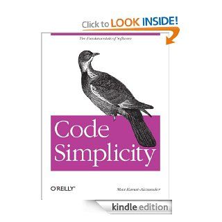 Code Simplicity The Fundamentals of Software eBook Max Kanat Alexander Kindle Store