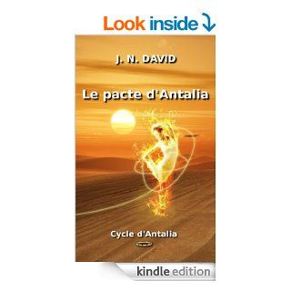 Le pacte d'Antalia (Cycle d'Antalia) (French Edition) eBook JN David Kindle Store