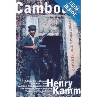 Cambodia Report From a Stricken Land Henry Kamm 9781559705073 Books