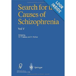 Search for the Causes of Schizophrenia   Vol 5 Wagner F. Gattaz, Heinz HSfner, W.F. Gattaz, H. Hfner 9783798514515 Books