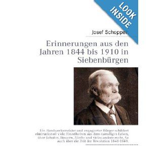 Erinnerungen aus den Jahren 1844 bis 1910 in Siebenb1/4rgen (German Edition) Josef Schoppelt, Otto Rodamer 9783842363199 Books