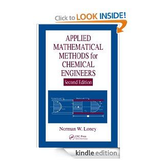 Applied Mathematical Methods for Chemical Engineers, Second Edition eBook Norman W. Loney Kindle Store