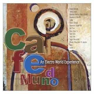 Cafe Mundo An Electro World Experience Music
