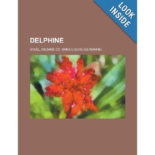 Delphine (French Edition) Madame De Stal, Madame De Stael 9781155128917 Books