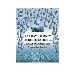 A 21 Day Journey of Restoration & Transformation A Daniel Fast for Rain (Paperback)   Common By (author) R Earl Brown 0884799285004 Books