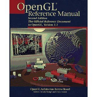 OpenGL(R) Reference Manual The Official Reference Document to OpenGL, Version 1.1 (2nd Edition) Renate Kempf, Opengl Architecture Review 9780201461404 Books