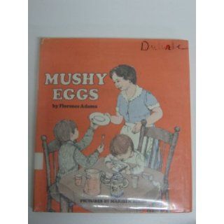 Mushy eggs Florence Adams 9780399203657 Books