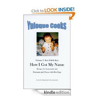 Yuloque Cooks How I Got My Name eBook Yuloque Karr, Kelly Karr, Sarah Bodeman, Barbara Petite Kindle Store