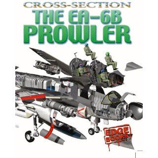 The EA 6B Prowler (Cross Sections) Ole Steen Hansen, Alex Pang 9780736852524 Books
