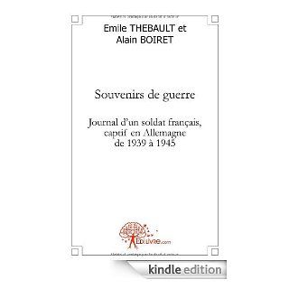 Souvenirs de guerre (CLASSIQUE) (French Edition) eBook Emile Thebault, Alain Boiret Kindle Store