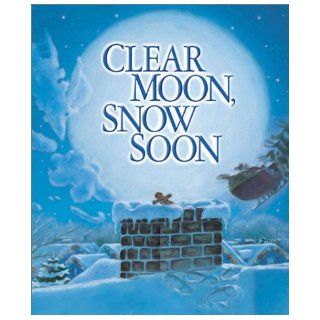 Clear Moon, Snow Soon Tony Johnston, Guy Porfirio 9780873587853 Books