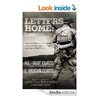 Letters Home A Paratroopers Story eBook H.L. "Bud" Curtis, L. Vaughn Curtis Ed.D. Kindle Store