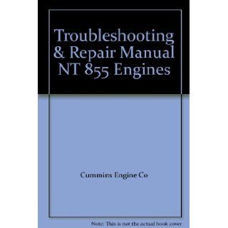 Troubleshooting & Repair Manual NT 855 Engines Cummins Engine Co Books